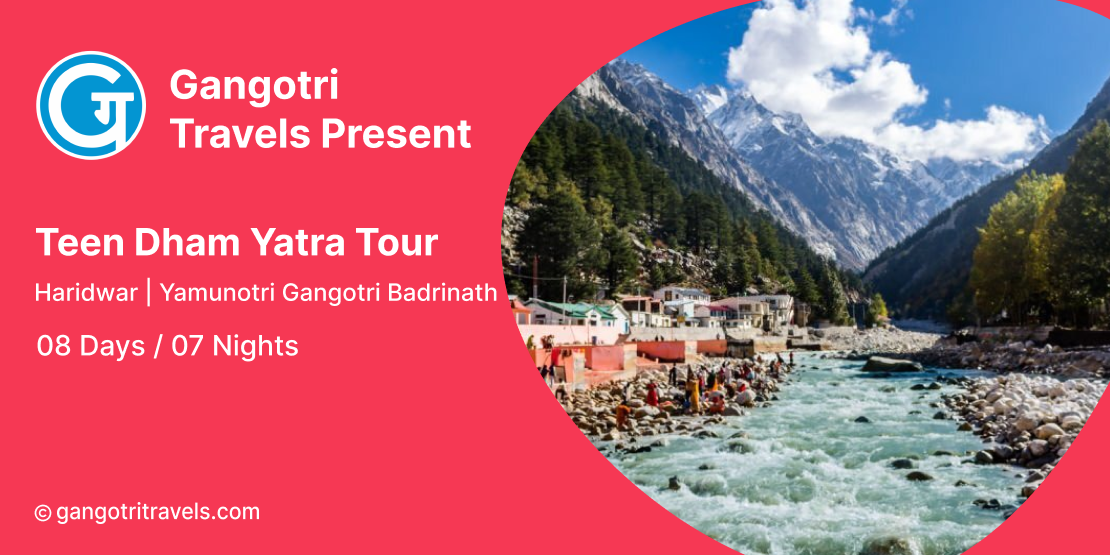 Teen Dham Yatra Tour Package Haridwar | Yamunotri Gangotri Badrinath 08 Days Yatra: 8 days 3/Teen Dham Yatra- GangotriTravels