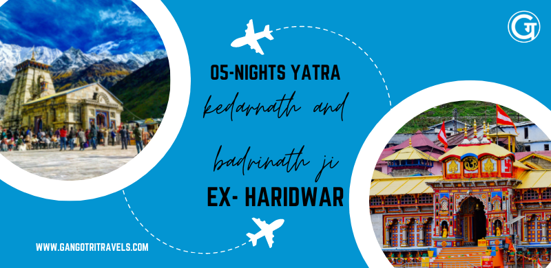 Do Dham Yatra tour Package | 05 Nights Kedarnath and Badrinath Yatra Package Ex Haridwar